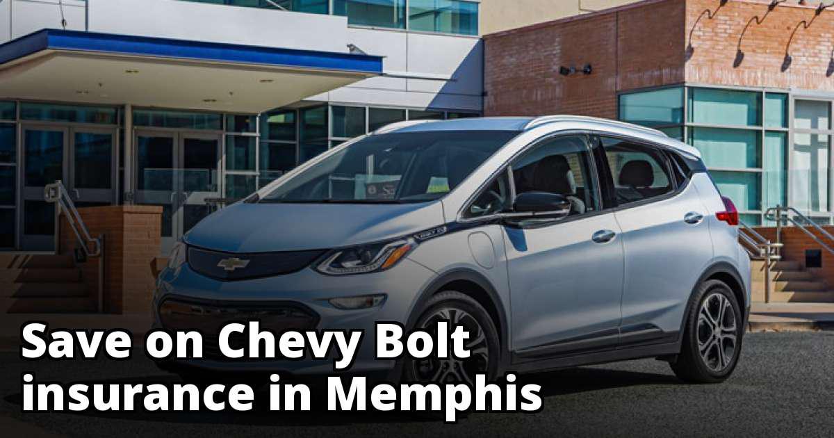 Compare Chevy Bolt Insurance Rate Quotes in Memphis Tennessee Compare Chevy Bolt Insurance Rate Quotes in Memphis Tennessee
