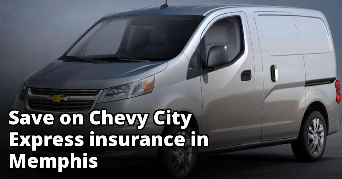 Save Money on Chevy City Express Insurance in Memphis, TN